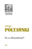 Po co filozofować. Autor: Półtawski Andrzej. Dadada.pl Okładka książki Po co filozofować