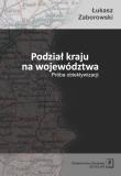 Okładka książki Podział kraju na województwa