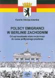 Polscy emigranci w Berlinie Zachodnim. Autor: Sierzputowska Kamila. Dadada.pl Okładka książki Polscy emigranci w Berlinie Zachodnim