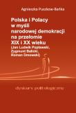 Okładka książki Polska i Polacy w myśli narodowej demokracji na przełomie XIX i XX wieku
