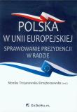 Okładka książki Polska w Unii Europejskiej Sprawowanie prezydencji w Radzie