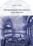 Polski romantyzm i wiek XIX. Autor: Dopart Bogusław. Dadada.pl Okładka książki Polski romantyzm i wiek XIX
