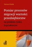 Okładka książki Pomiar procesów migracji wartości przedsiębiorstw