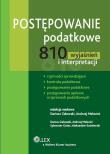 Postępowanie podatkowe 810 wyjaśnień i interpretacji. Autor: Zalewski Dariusz, Melezini Andrzej, Golec Sylwester. Dadada.pl Okładka książki Postępowanie podatkowe 810 wyjaśnień i interpretacji