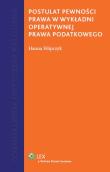 Postulat pewności prawa w wykładni operatywnej prawa podatkowego. Autor: Filipczyk Hanna. Dadada.pl Okładka książki Postulat pewności prawa w wykładni operatywnej prawa podatkowego