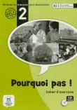 Pourquoi pas 2 Cahier d'exercises z plytą CD. Wydawca: Editions Maison des Langues. Dadada.pl Opakowanie Pourquoi pas 2 Cahier d'exercises z plytą CD