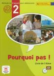 Pourquoi pas 2 Livre de l'eleve z płytą CD. Wydawca: Editions Maison des Langues. Dadada.pl Opakowanie Pourquoi pas 2 Livre de l'eleve z płytą CD