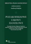 Pozakodeksowe umowy handlowe. Autor: Bryłowski Przemysław, Dumkiewicz Małgorzata, Kidyba Andrzej, Kopaczyńska-Pieczniak Katarzyna. Dadada.pl Okładka książki Pozakodeksowe umowy handlowe