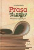 Prasa jako medium edukacyjne. Autor: Zierkiewicz Edyta. Dadada.pl Okładka książki Prasa jako medium edukacyjne