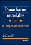 Prawo karne materialne w nauce o bezpieczeństwie. Autor: Starzyński Piotr, Nawacki Maciej. Dadada.pl Okładka książki Prawo karne materialne w nauce o bezpieczeństwie