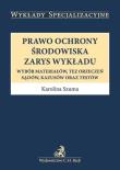 Prawo ochrony środowiska Zarys wykładu. Autor: Szuma Karolina. Dadada.pl Okładka książki Prawo ochrony środowiska Zarys wykładu