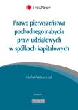 Okładka książki Prawo pierwszeństwa pochodnego nabycia praw udziałowych w spółkach kapitałowych