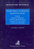 Prawo pracy w świetle konstytucji RP t.2. Autor: Sobczyk Arkadiusz. Dadada.pl Okładka książki Prawo pracy w świetle konstytucji RP t.2