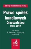 Prawo spółek handlowych Orzecznictwo 2011-2012. Autor: Kwaśnicki Ryszard. Dadada.pl Okładka książki Prawo spółek handlowych Orzecznictwo 2011-2012
