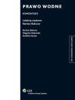 Prawo wodne Komentarz. Autor: Bukowski Zbigniew, Szuma Karolina, Rakoczy Bartosz. Dadada.pl Okładka książki Prawo wodne Komentarz