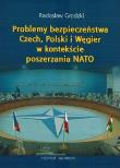 Okładka książki Problemy bezpieczeństwa Czech, Polski i Węgier w kontekście poszerzania NATO