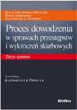 Okładka książki Proces dowodzenia w sprawach przestępstw i wykroczeń skarbowych.