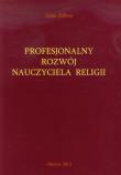 Okładka książki Profesjonalny rozwój nauczyciela religii