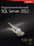 Programowanie Microsoft SQL Server 2012. Autor: Brust Andrew J., Lobel Leonard. Dadada.pl Okładka książki Programowanie Microsoft SQL Server 2012