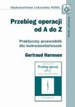 Przebieg operacji od A do Z. Autor: Harmsen Gertraud. Dadada.pl Okładka książki Przebieg operacji od A do Z