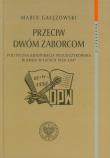 Przeciw dwóm zaborcom. Autor: Gałęzowski Marek. Dadada.pl Okładka książki Przeciw dwóm zaborcom