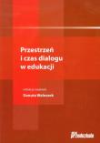 Przestrzeń i czas dialogu w edukacji. Wydawca: Bliżej Przedszkola. Dadada.pl Opakowanie Przestrzeń i czas dialogu w edukacji