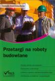 Przetargi na roboty budowlane. Autor: Gawrońska-Baran Andrzela. Dadada.pl Okładka książki Przetargi na roboty budowlane
