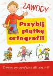 Przybij piątkę ortografii - Zawody. Autor: praca zbiorowa. Dadada.pl Okładka książki Przybij piątkę ortografii - Zawody