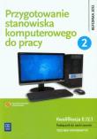 Przygotowanie stanowiska komputerowego do pracy 2. Autor: Marciniuk Tomasz, Pytel Krzysztof, Osetek Sylwia. Dadada.pl Okładka książki Przygotowanie stanowiska komputerowego do pracy 2