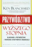 Przywództwo wyższego stopnia. Autor: Blanchard Ken Olmstead Cynthia. Dadada.pl Okładka książki Przywództwo wyższego stopnia