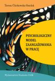 Psychologiczny model zaangażowania w pracę. Autor: Chirkowska-Smolak Teresa. Dadada.pl Okładka książki Psychologiczny model zaangażowania w pracę