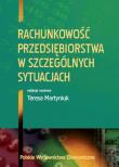 Rachunkowość przedsiębiorstwa w szczególnych.... Autor: Martyniuk Teresa. Dadada.pl Okładka książki Rachunkowość przedsiębiorstwa w szczególnych...