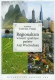 Regionalizm w teorii i praktyce państw Azji Wschodniej. Autor: Klecha-Tylec Karolina. Dadada.pl Okładka książki Regionalizm w teorii i praktyce państw Azji Wschodniej