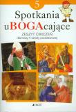 Religia SP 5 Spotkania uBOGAcające Ćwiczenia. Autor: Elżbieta Kondrak, Ewelina Parszewska. Dadada.pl Okładka książki Religia SP 5 Spotkania uBOGAcające Ćwiczenia