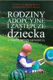 Rodziny adopcyjne i zastępcze dziecka z niepełnosprawnością. Autor: Bartnikowska Urszula, Ćwirynkało Katarzyna. Dadada.pl Okładka książki Rodziny adopcyjne i zastępcze dziecka z niepełnosprawnością