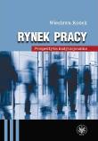 Rynek pracy Perspektywa instytucjonala. Autor: Kozek Wiesława. Dadada.pl Okładka książki Rynek pracy Perspektywa instytucjonala
