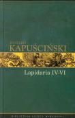 Ryszard Kapuściński T.07 - Lapidarium IV-VI. Autor: Ryszard Kapuściński. Dadada.pl Okładka książki Ryszard Kapuściński T.07 - Lapidarium IV-VI