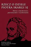 Opakowanie Rzecz o dziele Piotra Skargi SJ