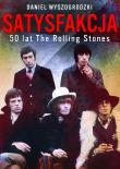 Satysfakcja 50 lat The Rolling Stones. Autor: Daniel Wyszogrodzki. Dadada.pl Okładka książki Satysfakcja 50 lat The Rolling Stones