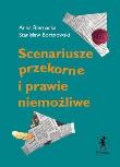 Scenariusze przekorne i prawie niemożliwe. Autor: Biernacka Anna, Bortnowski Stanisław. Dadada.pl Okładka książki Scenariusze przekorne i prawie niemożliwe