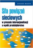 Siła powiązań sieciowych w proc. internacjonal.. Autor: Małys Łukasz. Dadada.pl Okładka książki Siła powiązań sieciowych w proc. internacjonal.