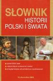 Słownik historii Polski i świata. Autor: Greiner Piotr, Gronkowska Ewa, Kaczmarek Ryszard. Dadada.pl Okładka książki Słownik historii Polski i świata