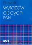 Słownik wyrazów obcych PWN. Autor: Wiśniakowska Lidia. Dadada.pl Okładka książki Słownik wyrazów obcych PWN