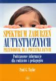 Okładka książki Spektrum zaburzeń autystycznych Przewodnik dla początkujących