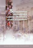Okładka książki Społeczeństwo obywatelskie Lublina i Wrocławia - studia przypadków