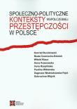 Społeczno-polityczne konteksty współczesnej przestępczości w Polsce. Autor: Buczkowski Konrad, Czarnecka-Dzialuk Beata, Klaus Witold. Dadada.pl Okładka książki Społeczno-polityczne konteksty współczesnej przestępczości w Polsce