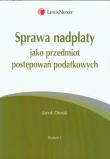 Sprawa nadpłaty jako przedmiot postępowań podatkowych. Autor: Drosik Jacek. Dadada.pl Okładka książki Sprawa nadpłaty jako przedmiot postępowań podatkowych