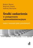 Środki zaskarżenia w postępowaniu sądowoadministracyjnym. Autor: Hauser Roman, Piątek Wojciech, Skoczylas Andrzej. Dadada.pl Okładka książki Środki zaskarżenia w postępowaniu sądowoadministracyjnym
