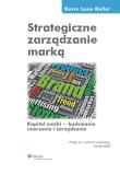 Strategiczne zarządzanie marką. Autor: Keller Kevin Lane. Dadada.pl Okładka książki Strategiczne zarządzanie marką