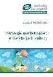 Strategie marketingowe w instytucjach kultury. Autor: Wróblewski Łukasz. Dadada.pl Okładka książki Strategie marketingowe w instytucjach kultury